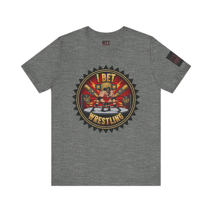 I Bet Wrestling Ring Tee