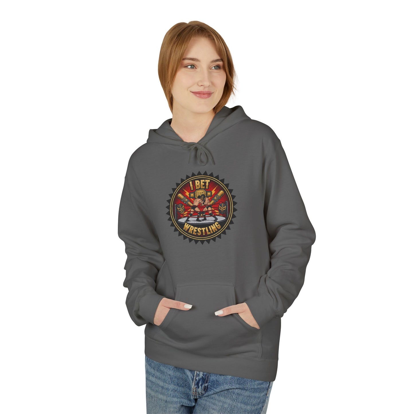 I Bet Wrestling Ring Hoodie