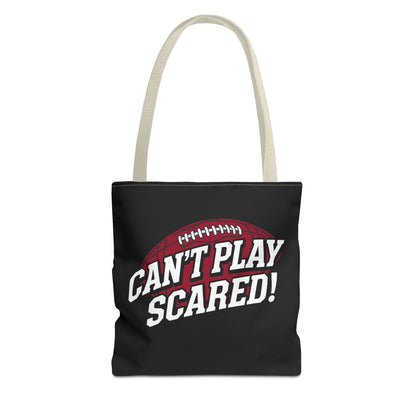 Can't Play Scared Football Tote Bag