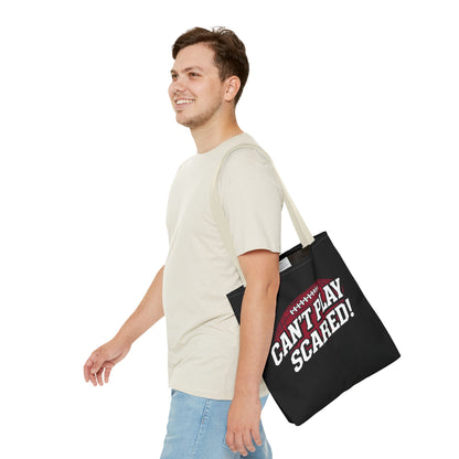 Can't Play Scared Football Tote Bag