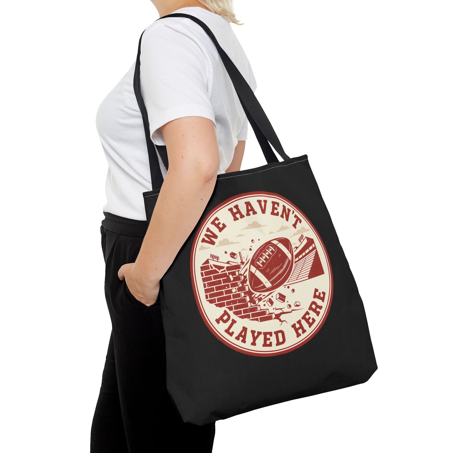 We Haven't Played Here Football Tote Bag