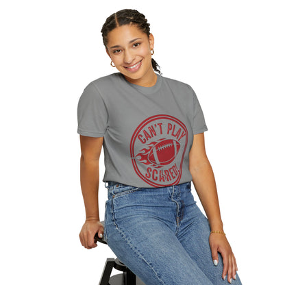 Can't Play Scared Tee (Mult Colors)