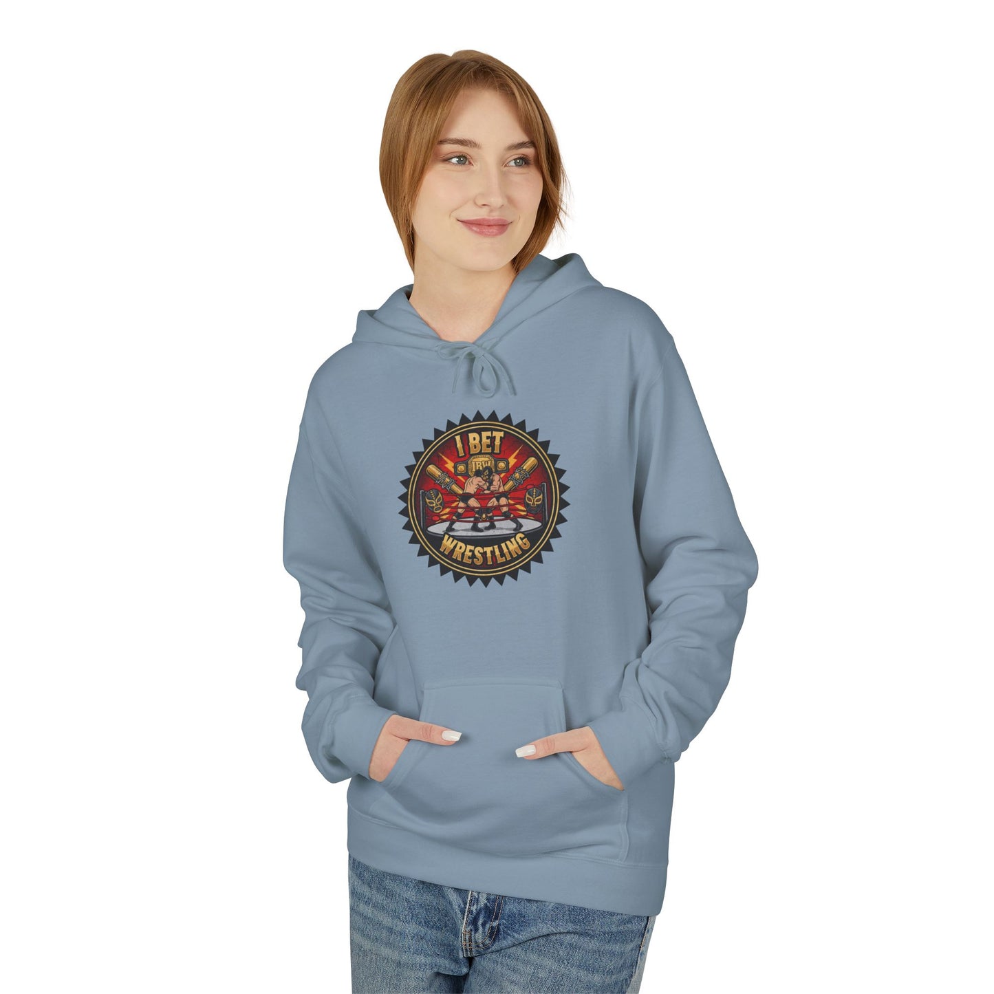 I Bet Wrestling Ring Hoodie