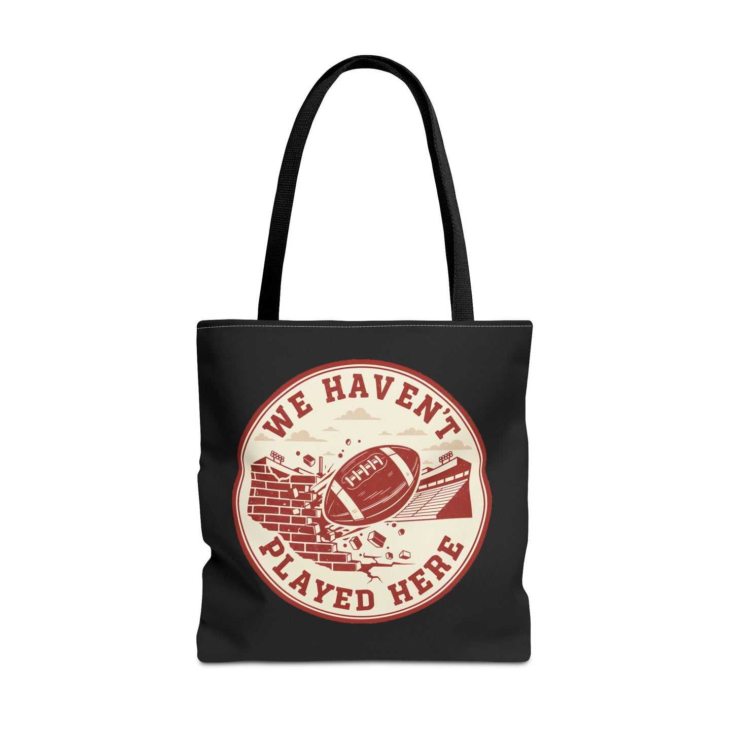 We Haven't Played Here Football Tote Bag