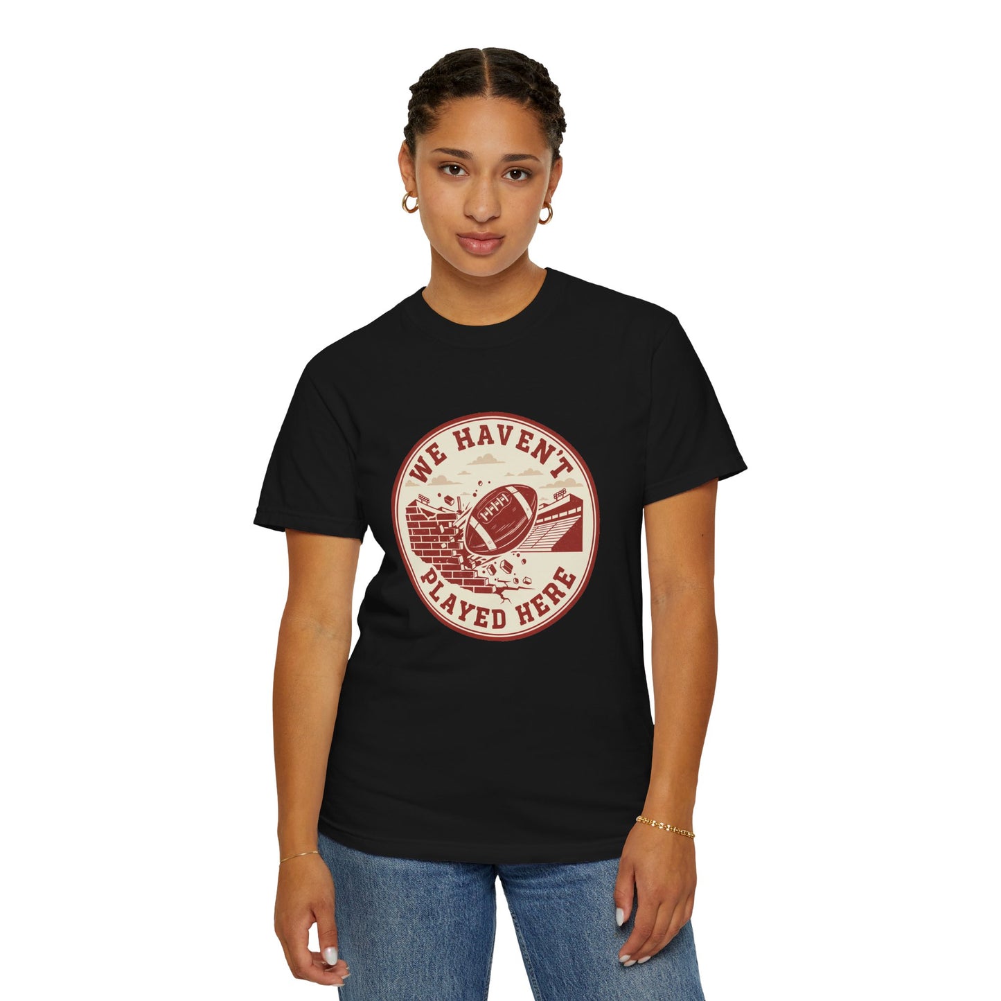 "We Haven't Played Here" Retro Tee