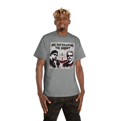 Are You Enjoying the Show? T-Shirt/Coach and Bro