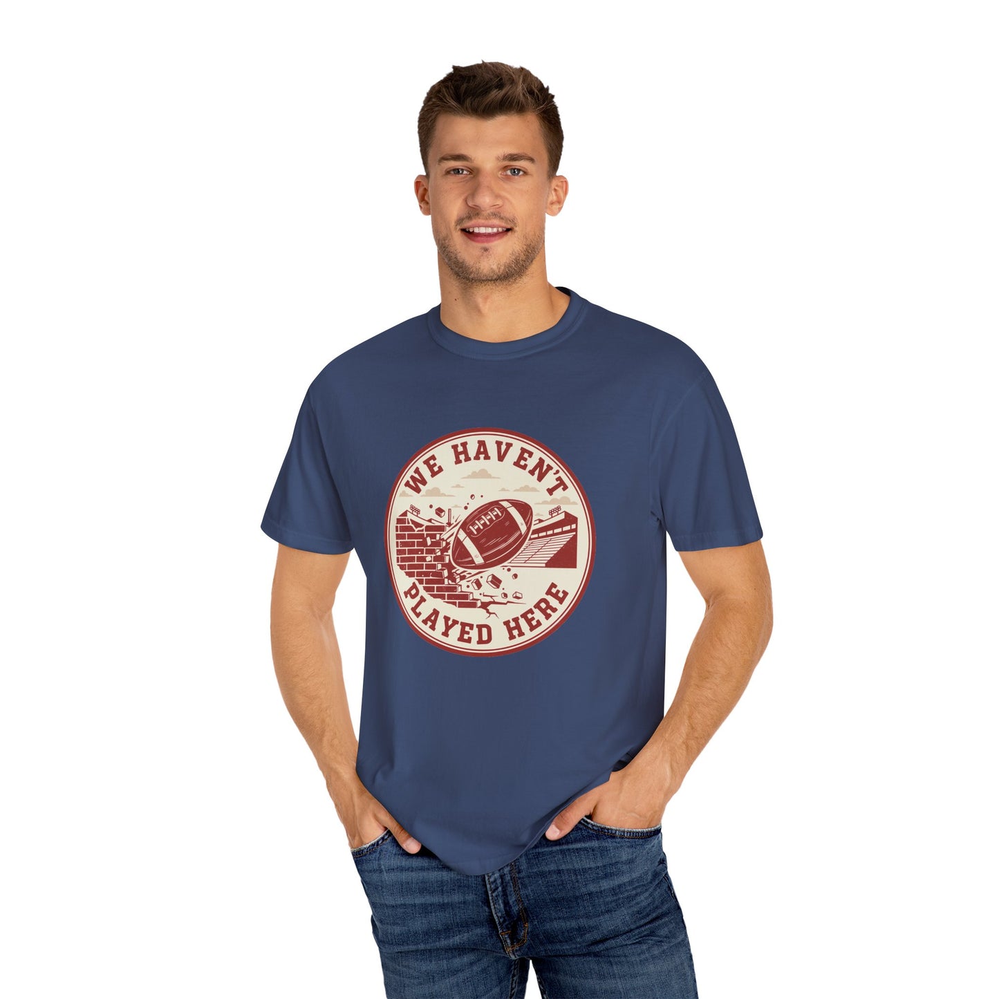 "We Haven't Played Here" Retro Tee