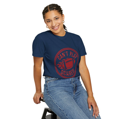 Can't Play Scared Tee (Mult Colors)