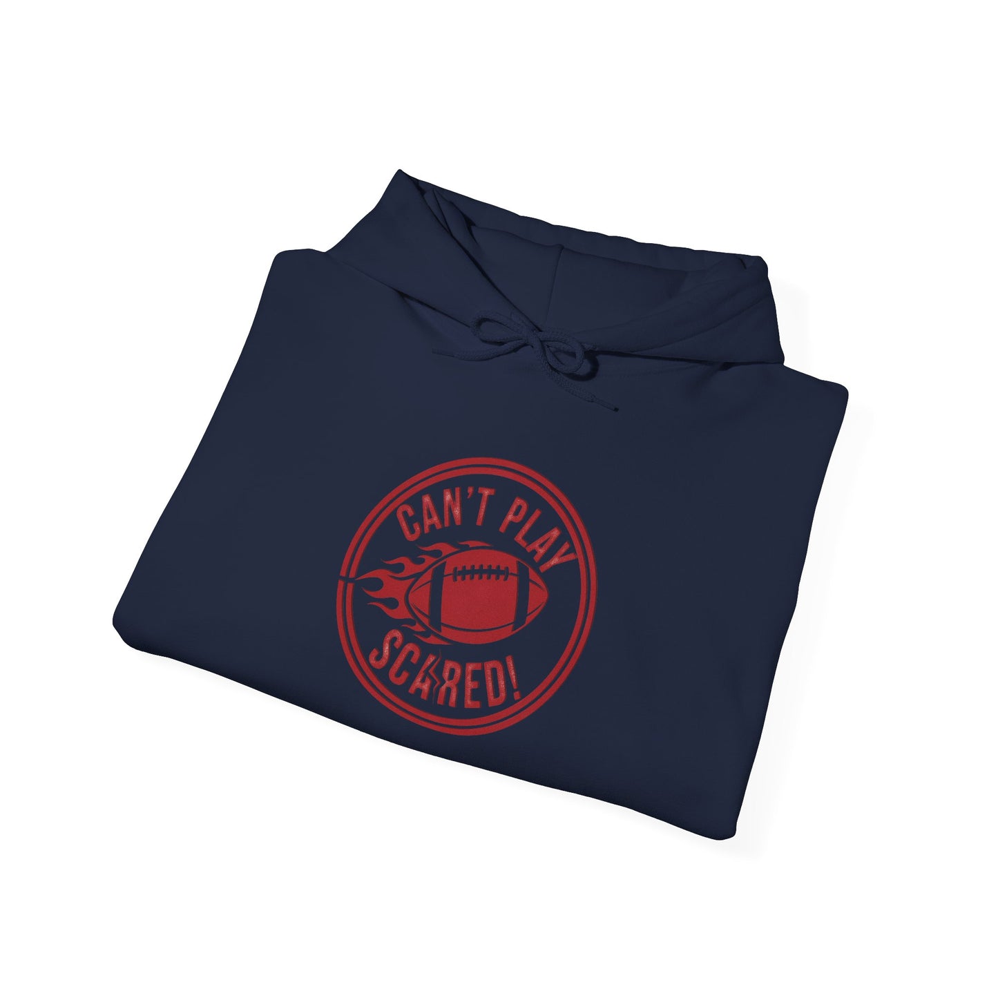 Can't Play Scared Hoodie (Mult Colors)