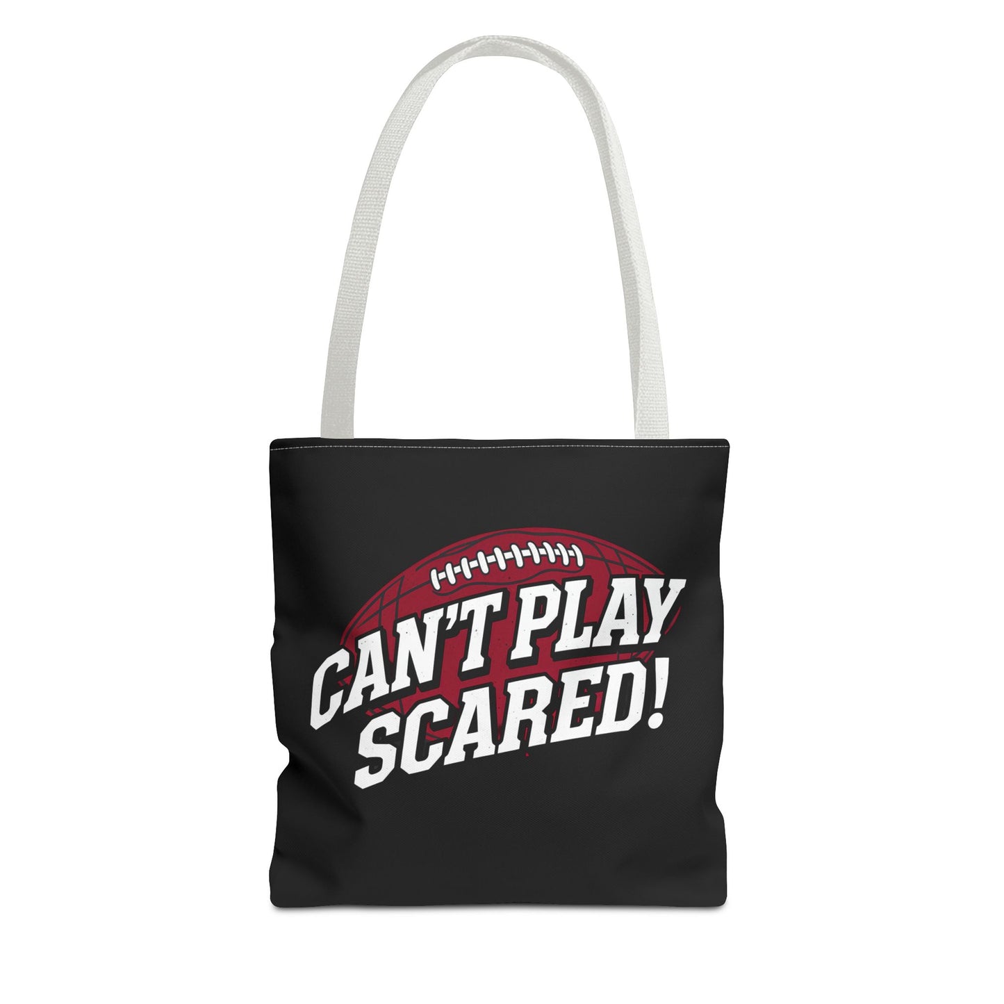 Can't Play Scared Football Tote Bag
