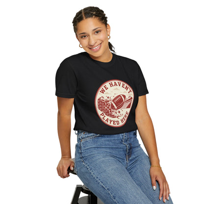 "We Haven't Played Here" Retro Tee