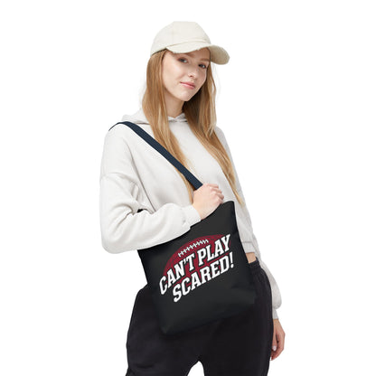Can't Play Scared Football Tote Bag