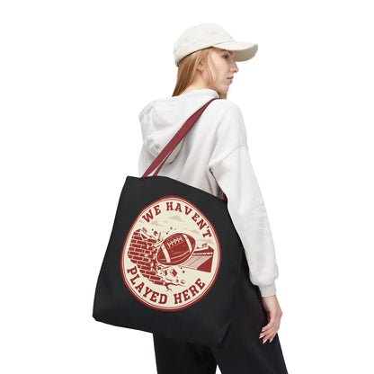 We Haven't Played Here Football Tote Bag