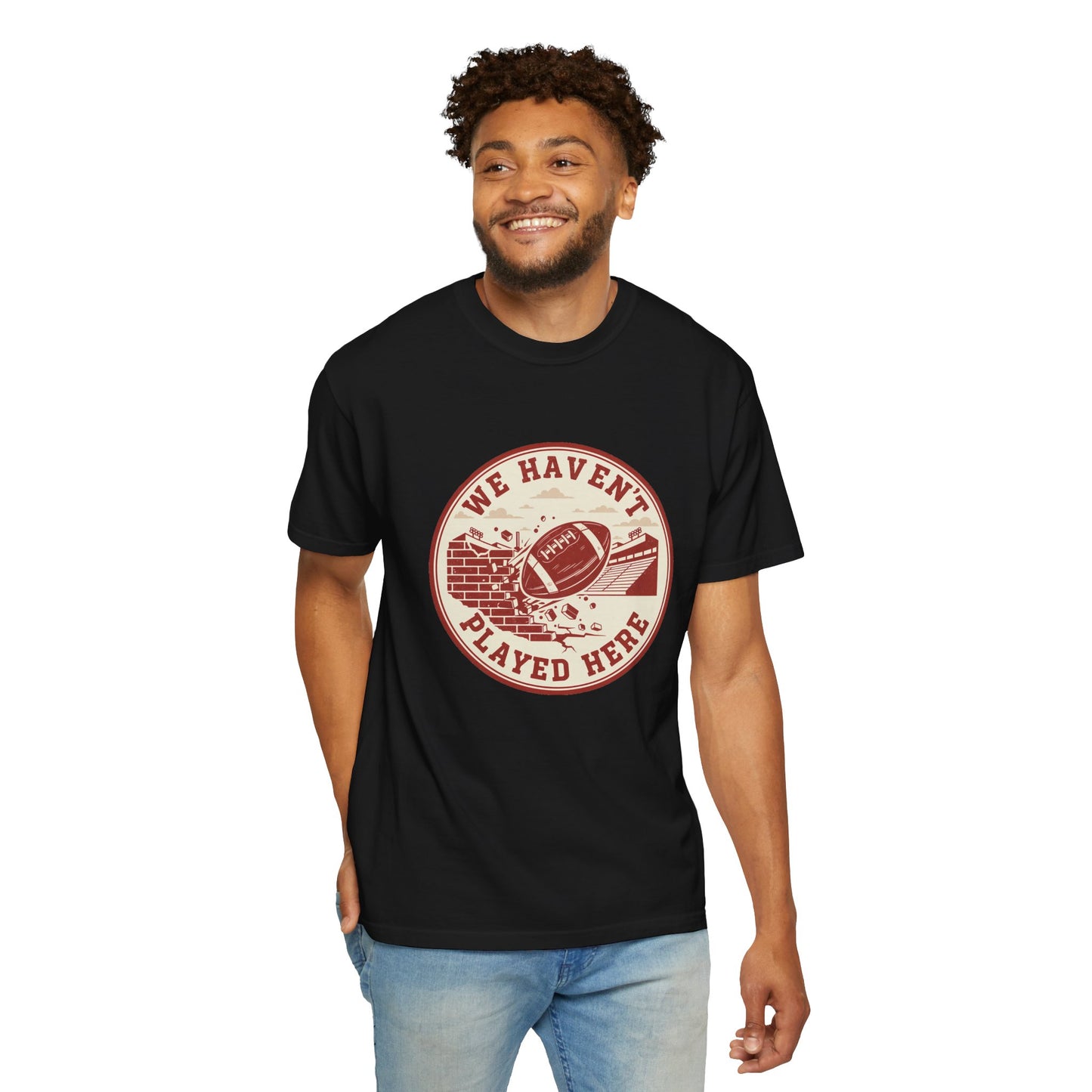 "We Haven't Played Here" Retro Tee