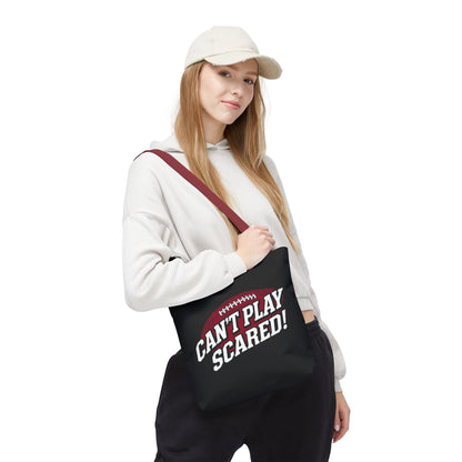 Can't Play Scared Football Tote Bag