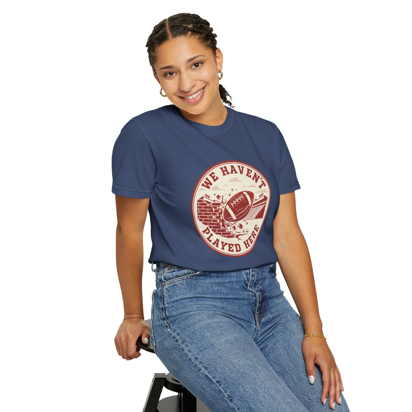 "We Haven't Played Here" Retro Tee
