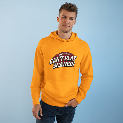 Can't Play Scared Football Hoodie