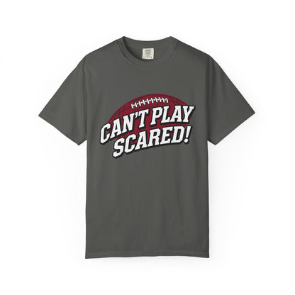 Can't Play Scared! Football Tee (Mult Colors)