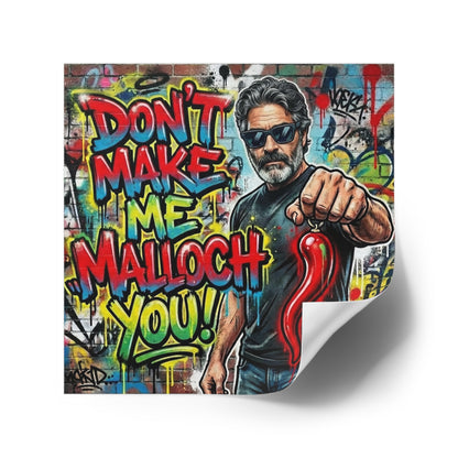 Don’t Make Me Malloch You! Square Sticker —Coach and Bro