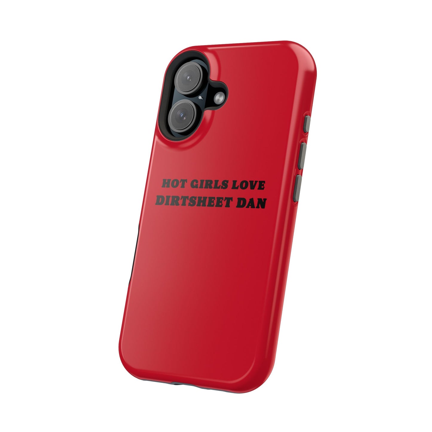 Phone Case — "HOT GIRLS LOVE DIRTSHEET DAN" Magnetic Impact-Resistant Protective Cover/Coach and Bro