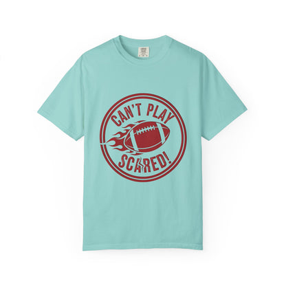 Can't Play Scared Tee (Mult Colors)