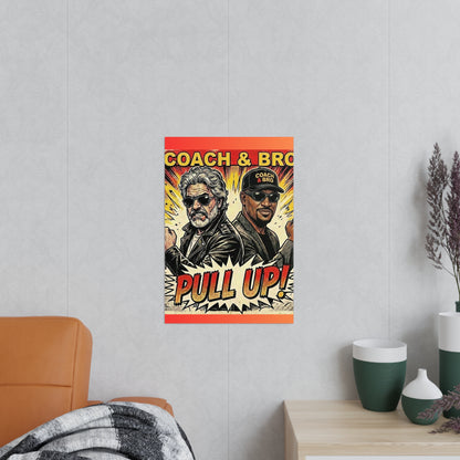 Coach & Bro 'Pull Up!' Photopaper Poster