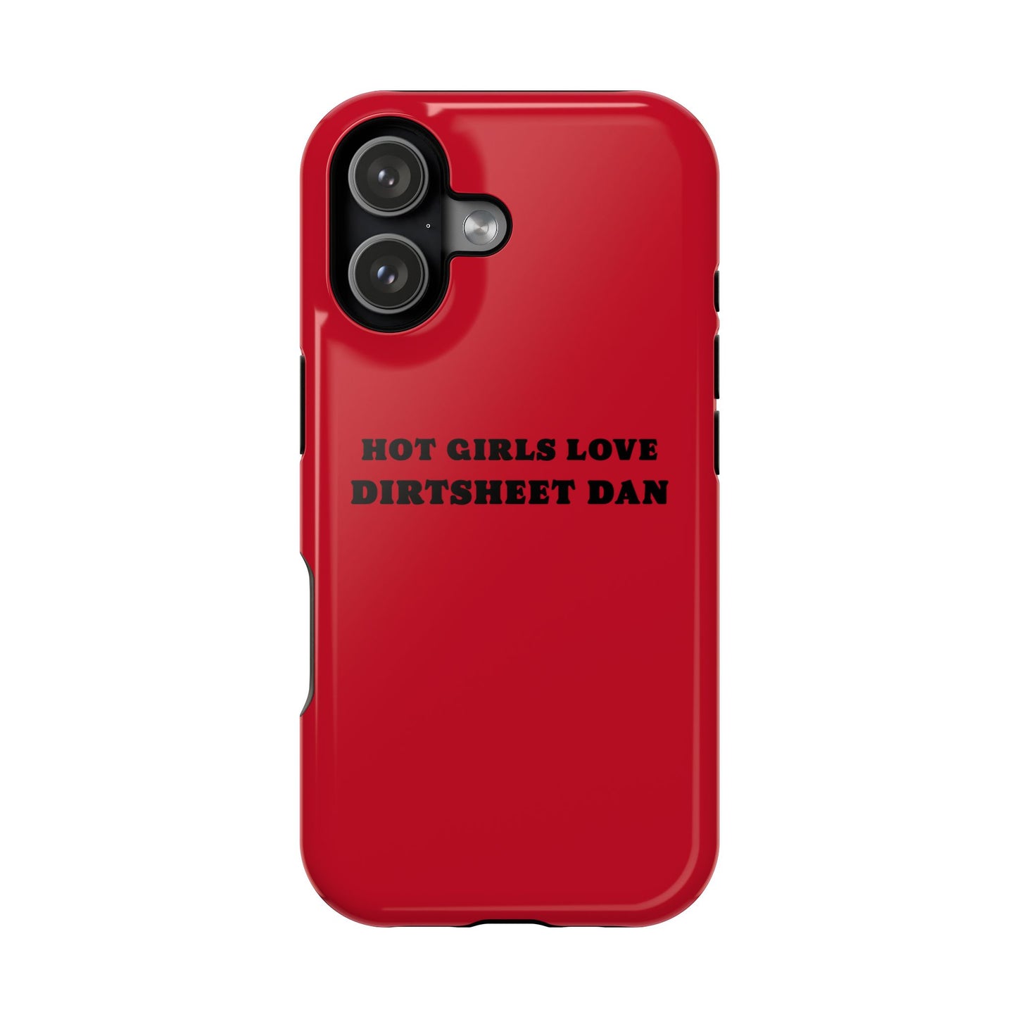 Phone Case — "HOT GIRLS LOVE DIRTSHEET DAN" Magnetic Impact-Resistant Protective Cover/Coach and Bro