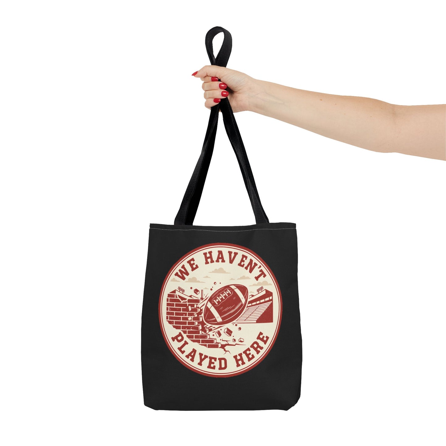 We Haven't Played Here Football Tote Bag