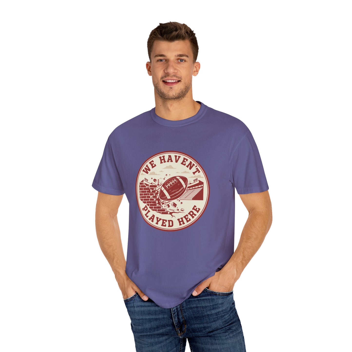 "We Haven't Played Here" Retro Tee