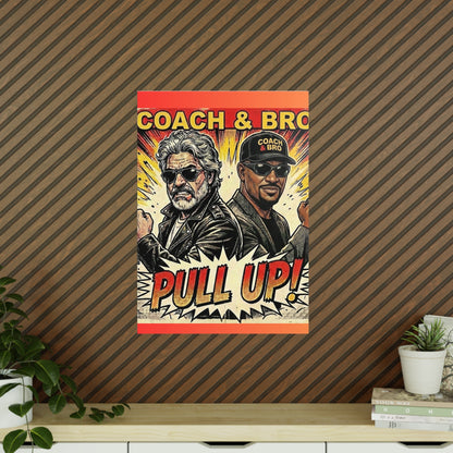 Coach & Bro 'Pull Up!' Photopaper Poster