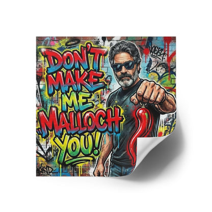 Don’t Make Me Malloch You! Square Sticker —Coach and Bro