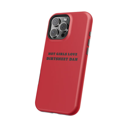 Phone Case — "HOT GIRLS LOVE DIRTSHEET DAN" Magnetic Impact-Resistant Protective Cover/Coach and Bro