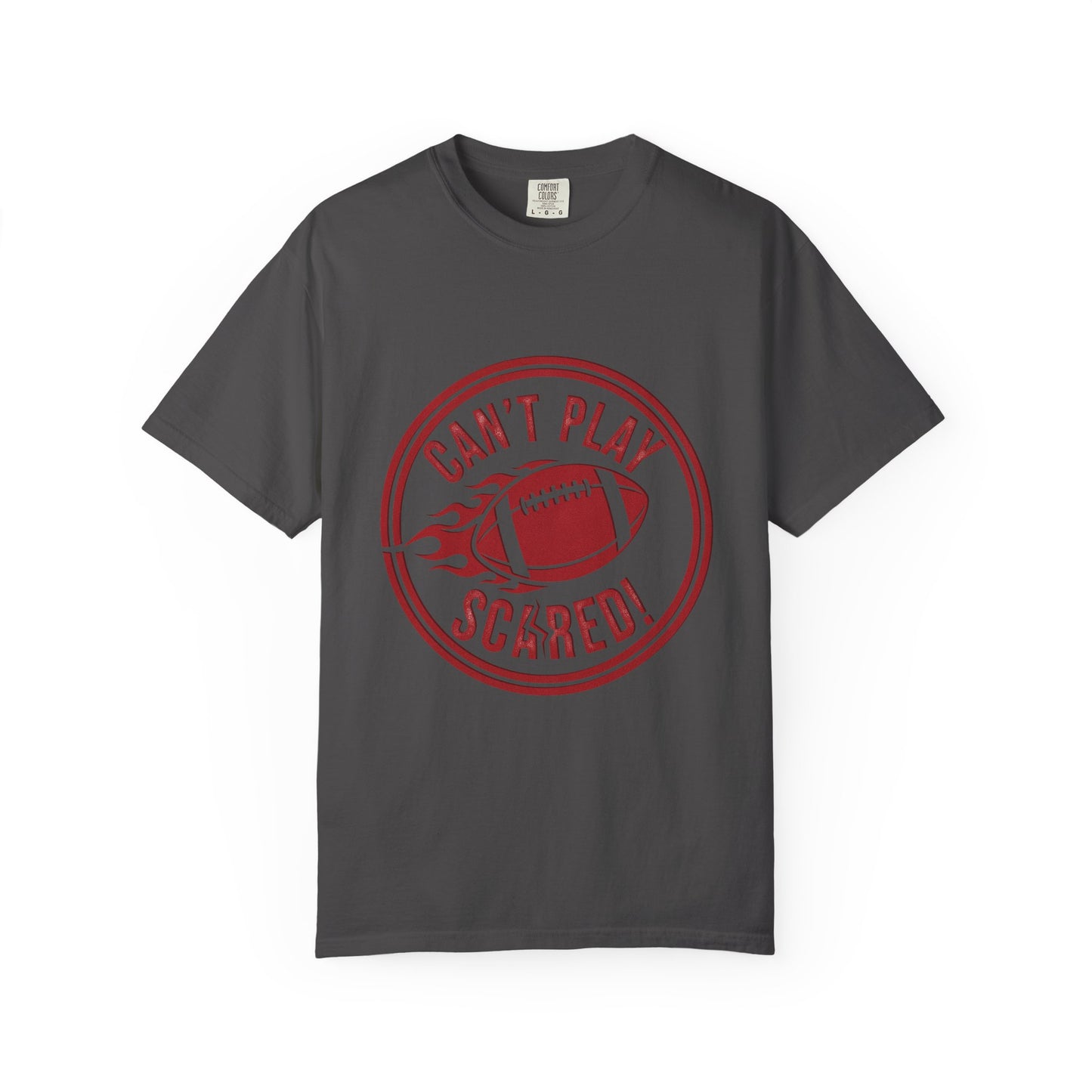 Can't Play Scared Tee (Mult Colors)