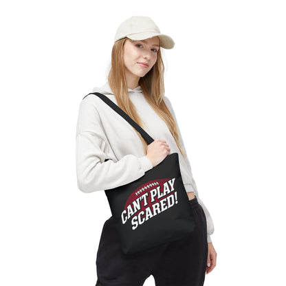 Can't Play Scared Football Tote Bag