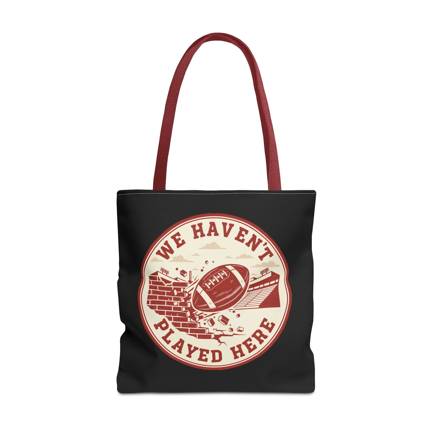 We Haven't Played Here Football Tote Bag
