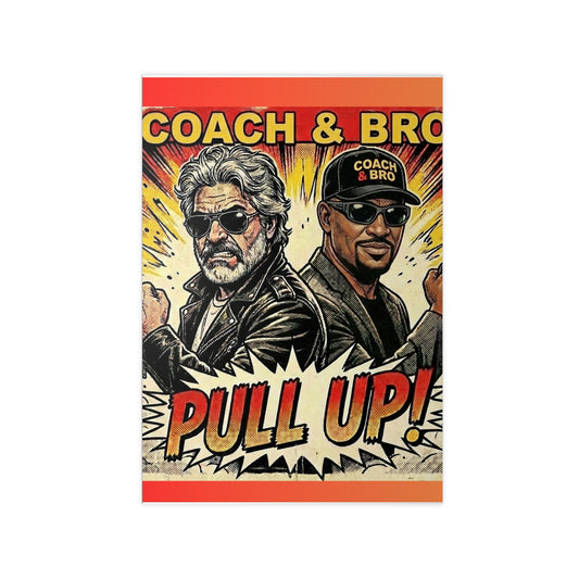 Coach & Bro 'Pull Up!' Photopaper Poster