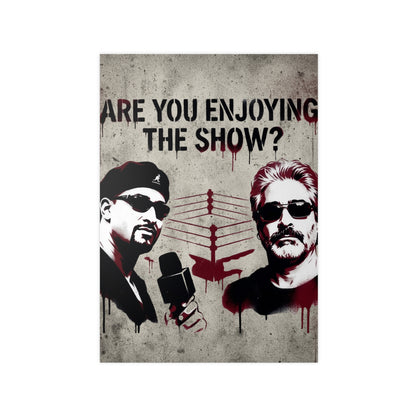 Are You Enjoying The Show? Photopaper Poster –Coach and Bro