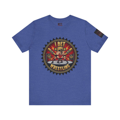 I Bet Wrestling Ring Tee