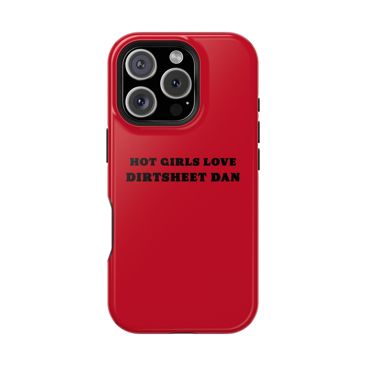 Phone Case — "HOT GIRLS LOVE DIRTSHEET DAN" Magnetic Impact-Resistant Protective Cover/Coach and Bro