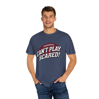 Can't Play Scared! Football Tee (Mult Colors)