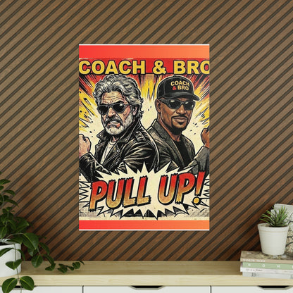 Coach & Bro 'Pull Up!' Photopaper Poster