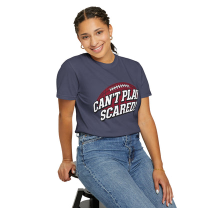Can't Play Scared! Football Tee (Mult Colors)