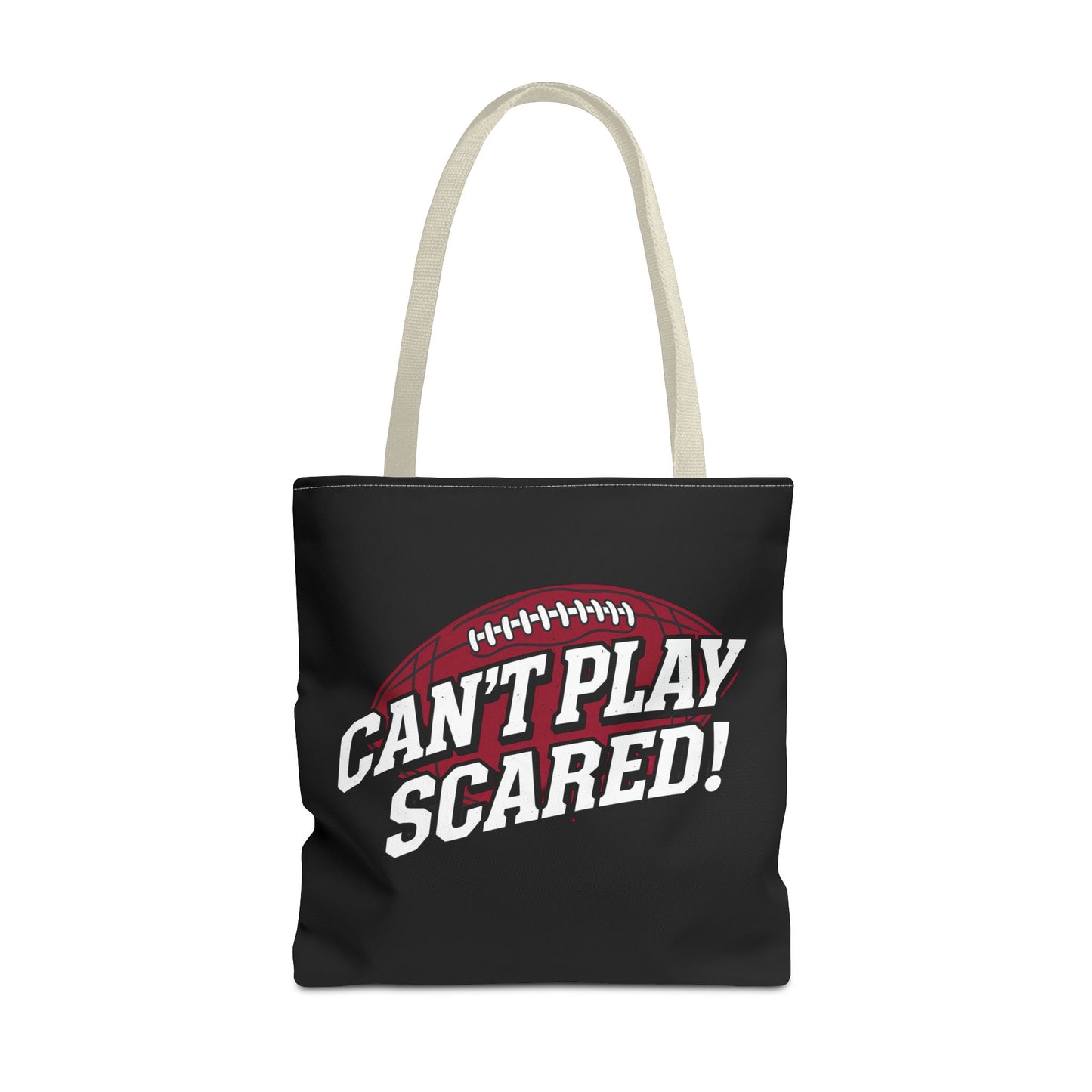Can't Play Scared Football Tote Bag