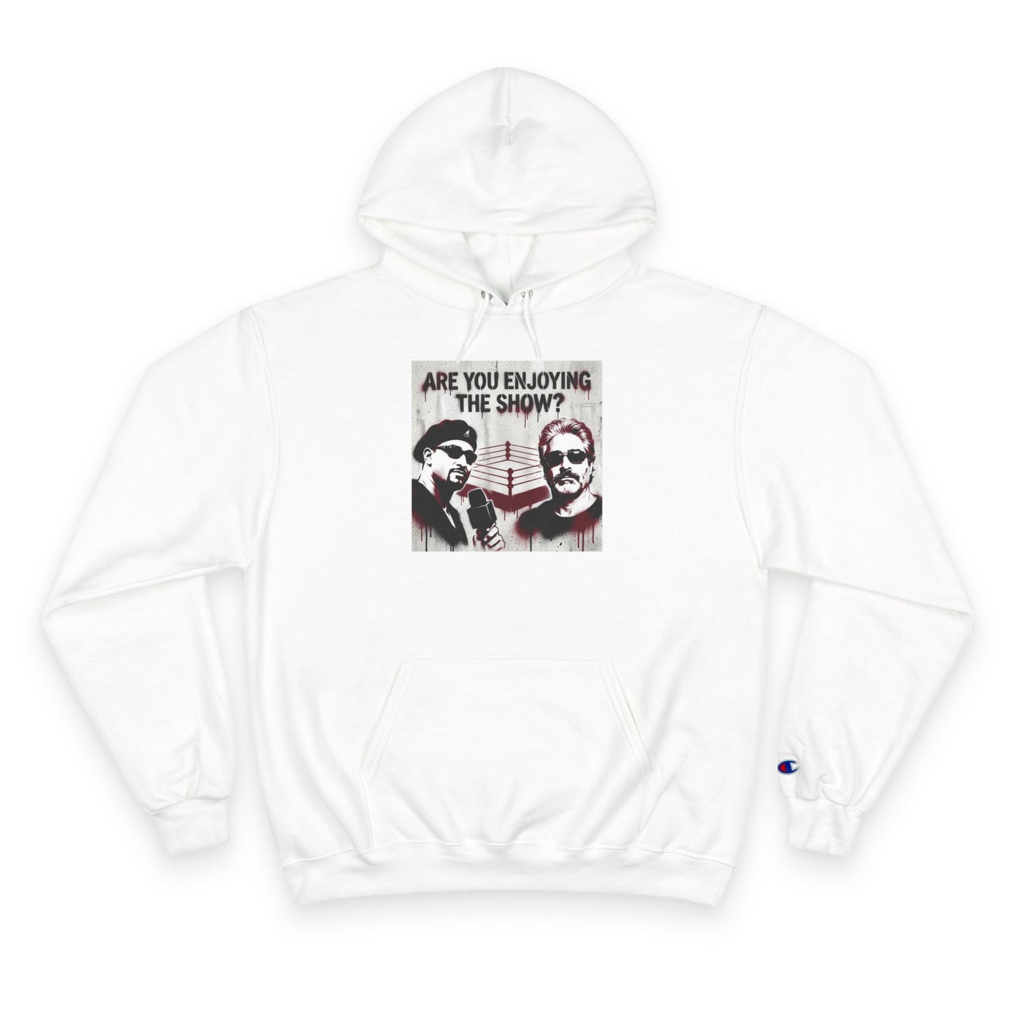 “Are You Enjoying the Show?” Champion Hoodie — Graphic Pullover/Coach and Bro
