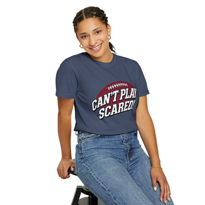 Can't Play Scared! Football Tee (Mult Colors)