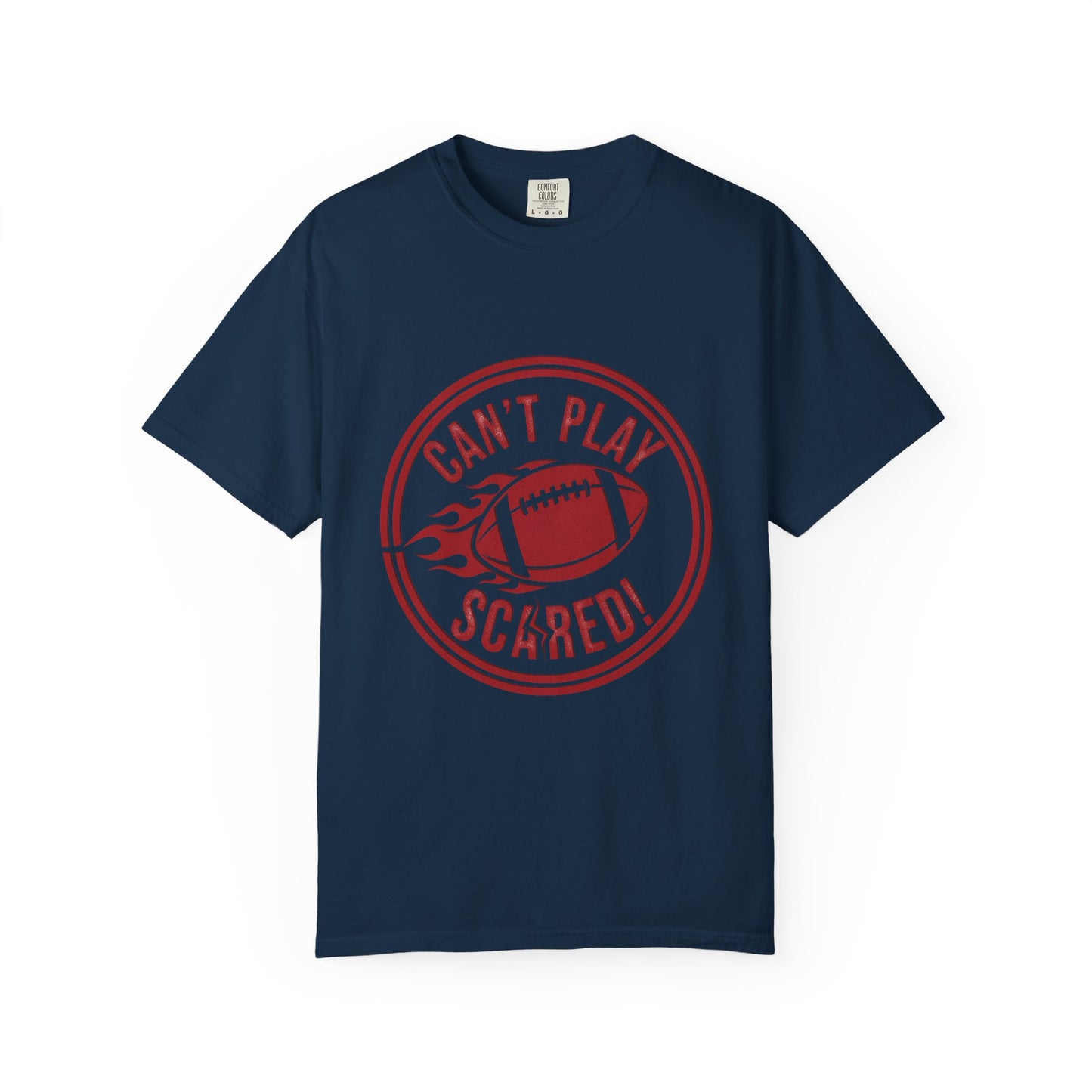 Can't Play Scared Tee (Mult Colors)