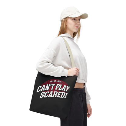 Can't Play Scared Football Tote Bag