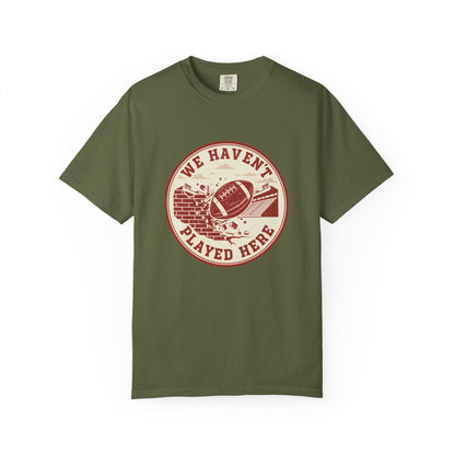 "We Haven't Played Here" Retro Tee