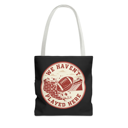 We Haven't Played Here Football Tote Bag