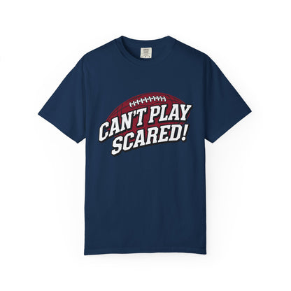 Can't Play Scared! Football Tee (Mult Colors)